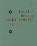 Fatální hrozba bezbarevnosti - Vladimír Vlasatý