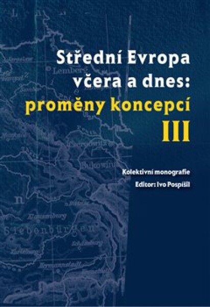 Střední Evropa včera a dnes: proměny koncepcí III