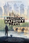 Proměny Kafkovy Prahy - Jaroslav Kříž