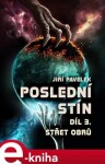 Poslední stín: Střet obrů. 3.díl - Jiří Pavelek e-kniha