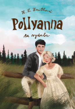 Pollyanna sa vydala - Harriet Lummis Smithová