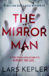 The Mirror Man: The most chilling must-read thriller of 2022 - Lars Kepler