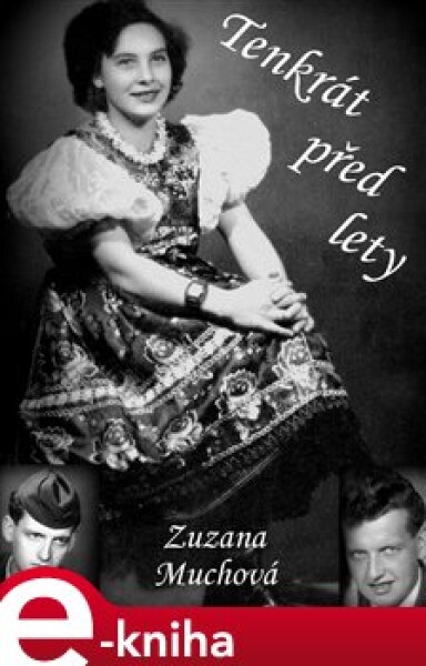 Tenkrát před lety - Zuzana Muchová-Daxnerová e-kniha