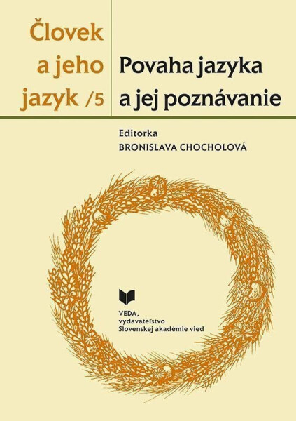 Človek a jeho jazyk 5. Povaha jazyka a jej poznávan. (slovensky) - Bronislava Chocholová