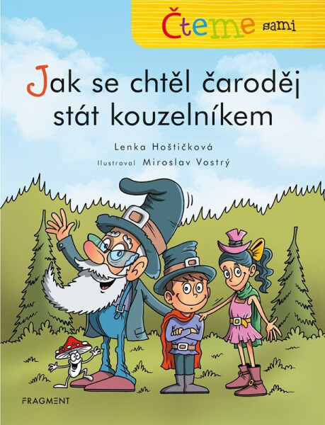 Čteme sami Jak se chtěl čaroděj stát kouzelníkem