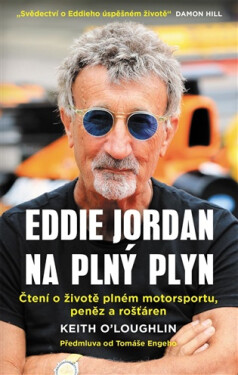 Eddie Jordan: Na plný plyn - Čtení o životě plném motorsportu, peněz a rošťáren - Keith O'Loughlin