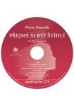 Přejme si být štíhlí meditační CD - Pierre Franckh