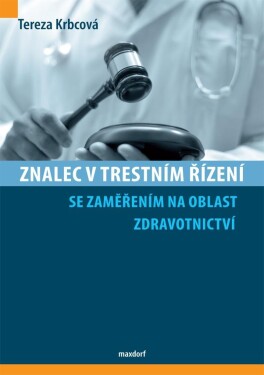 Znalec trestním řízení se zaměřením na oblast zdravotnictví