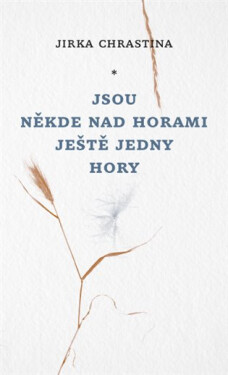 Jsou někde nad horami ještě jedny hory Jirka Chrastina