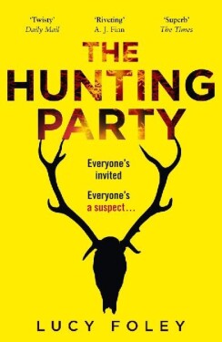 The Hunting Party : Get Ready for the Most Gripping New Crime Thriller of 2019 - Lucy Foley