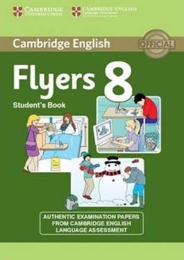 Cambridge Young Learners English Tests, 2nd Ed.: Flyers 8 Student´s Book - autorů kolektiv