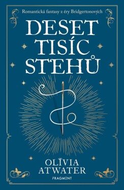 Deset tisíc stehů - Olivia Atwater