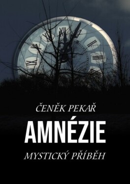 Amnézie - Čeněk Pekař - e-kniha