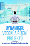 Dynamické vedení a řízení projektů - Systémovým myšlením k úspěšným projektům (poškozené) - Mirko Křivánek