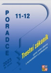 Poradce 11-12/2023 Trestní zákoník s komentářem a judikaturou, Zákon č. 40/2009 Sb., trestní zákoník s komentářem - Jan Engelmann