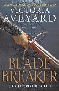 Blade Breaker: The second fantasy adventure in the Sunday Times bestselling Realm Breaker - Victoria Aveyard