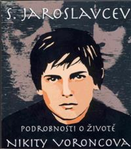 Podrobnosti o životě Nikity Voroncova - S. Jaroslavcev