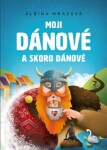 Moji Dánové a skoro Dánové - Albína Mrázová - e-kniha