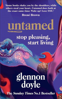 Untamed : Stop pleasing, start living - Glennon Doyle