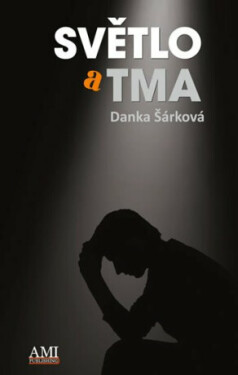 Světlo tma Danka Šárková
