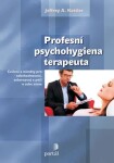 Profesní psychohygiena terapeuta - Jeffrey Kottler