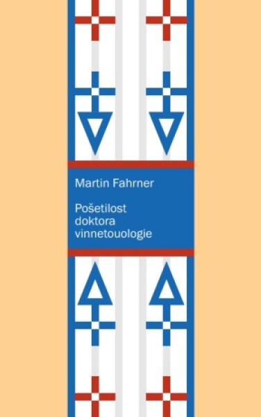 Pošetilost doktora vinnetouologie - Martin Fahrner - e-kniha