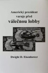 Americký prezident varuje před válečnou lobby - Dwight D. Eisenhower