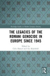 Legacies of the Romani Genocide in Europe since 1945 - Celia Donertová