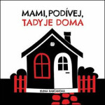 Mami, podívej, tady doma!