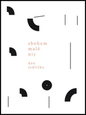 Sbohem malé nic - Dan Jedlička