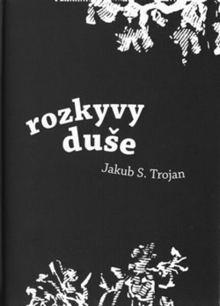 Rozkyvy duše Jakub Trojan