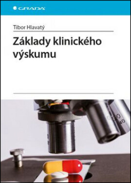 Základy klinického výskumu - Tibor Hlavatý