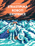 Strastiplná robotí existence Taťána Rubášová,