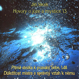 Hovory o józe a mystice č. 13 - Jiří Vacek