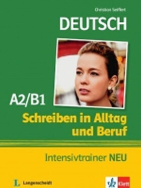 Schreiben Intensivtrainer Neu (A2-B1) Alltag u. Beruf - Christian Seiffert