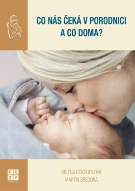 Co nás čeká v porodnici a co doma? - Milena Dokoupilová