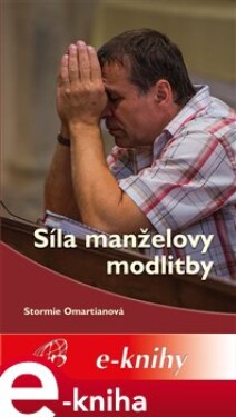 Síla manželovy modlitby - Stormie Omartianová e-kniha