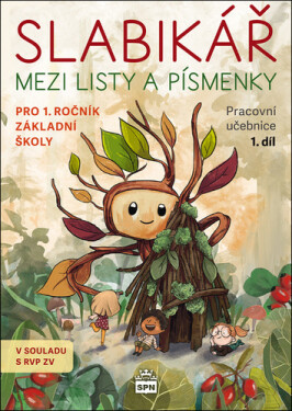 Slabikář 1. díl - Mezi listy a písmenky - kolektiv autorů