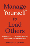 Manage Yourself to Lead Others - Margaret C Andrews