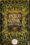 American Gothic Short Stories: Anthology of New & Classic Tales
