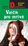 Valčík pro mrtvé - Veronika Černucká - e-kniha