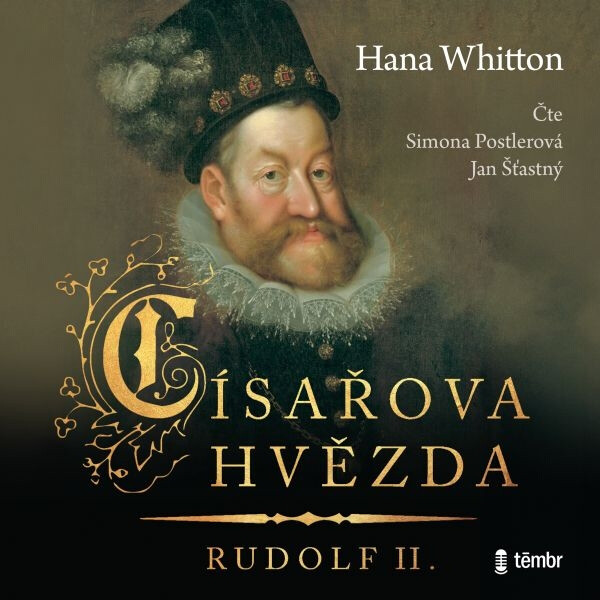 Císařova hvězda – Rudolf II - Hana Whitton - audiokniha