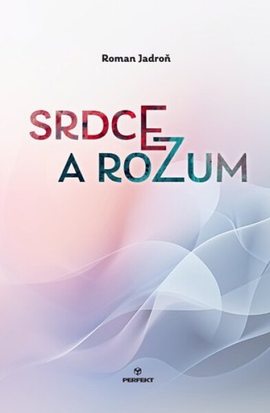 Srdce rozum Roman Jadroň