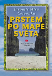 Prstem po mapě světa - Jaromír Míra Červenka