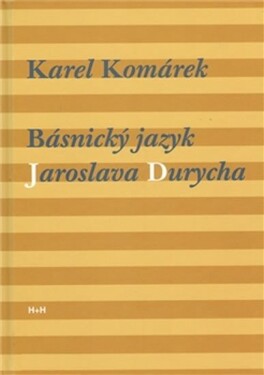 Básnický jazyk Jaroslava Durycha Karel Komárek