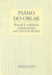 Psáno do oblak: Sborník k nedožitým sedmdesátinám prof. Jana Kuklíka - Jiří Hasil