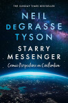 Starry Messenger : Cosmic Perspectives on Civilisation, 1. vydání - Tyson Neil deGrasse
