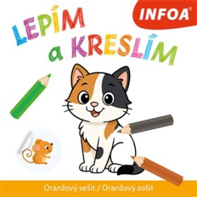 Lepím a kreslím - Oranžový sešit