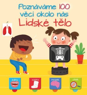 Poznáváme 100 věcí okolo nás Lidské tělo