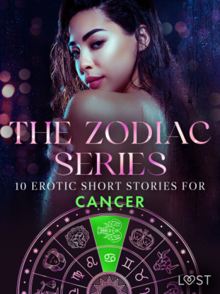 The Zodiac Series: 10 Erotic Short Stories for Cancer - Andrea Hansen, Lisa Vild, Malin Edholm, Camille Bech, B. J. Hermansson - e-kniha